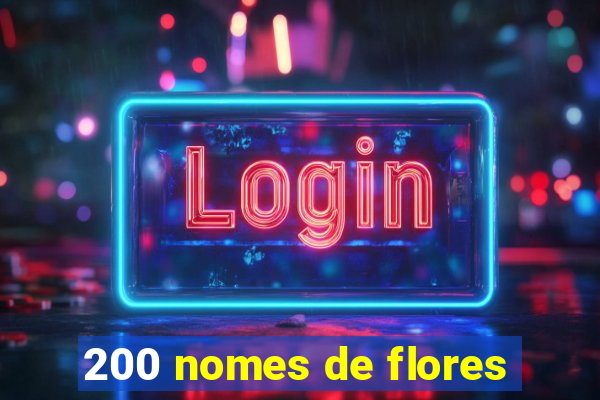 200 nomes de flores